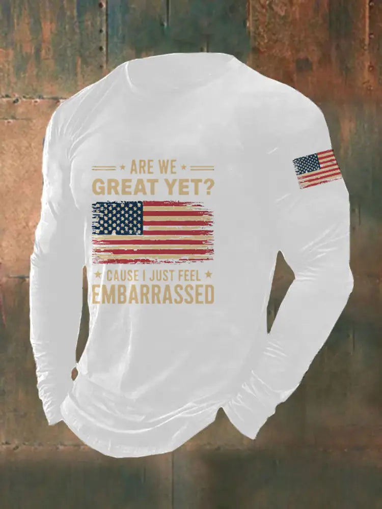 Men’s Are We Great Yet? ’Cause I Just Feel Embarrassed Print Casual T-Shirt White / S