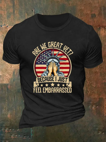 Men’s Are We Great Yet? ’Cause I Just Feel Embarrassed Print Casual T-Shirt Black / M