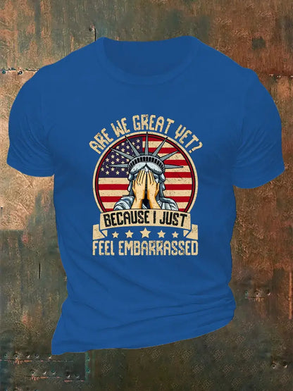 Men’s Are We Great Yet? ’Cause I Just Feel Embarrassed Print Casual T-Shirt Blue / M