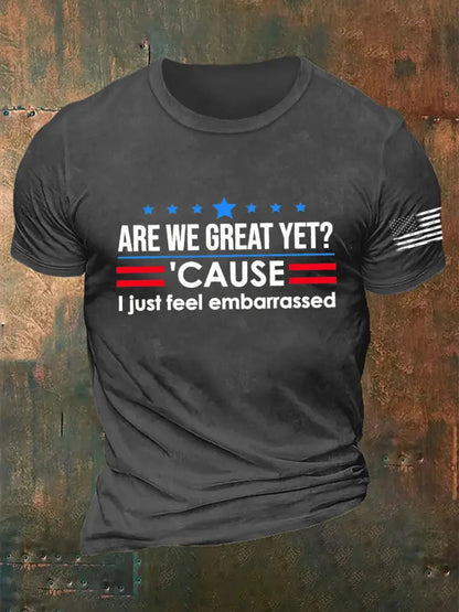 Men’s Are We Great Yet? ’Cause I Just Feel Embarrassed Print Casual T-Shirt Dark Gray / S