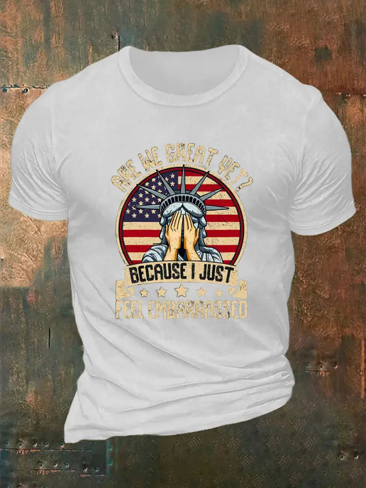 Men’s Are We Great Yet? ’Cause I Just Feel Embarrassed Print Casual T-Shirt White / M