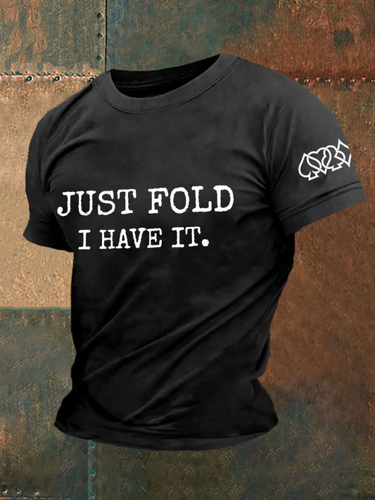 Men's just fold I have it T-shirts