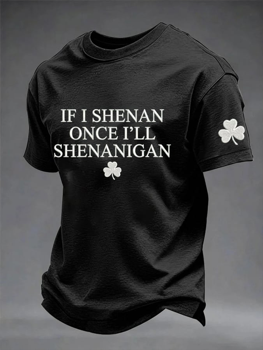 Men's If I Shenan Once I'll Shenanigan Short-sleeved T-shirt