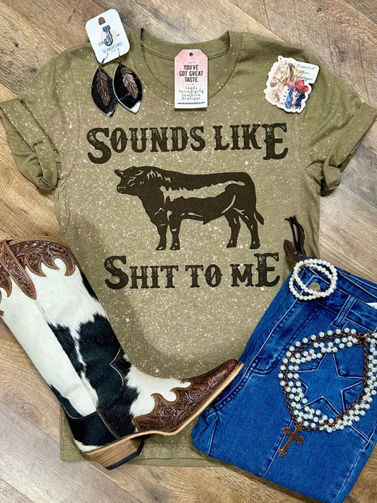 Women’s Sounds Like Bull Shit To Me Printed T-shirt As picture / S